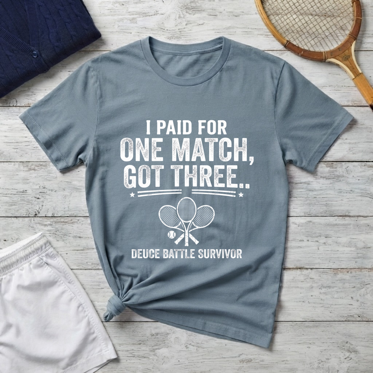 I Paid for One Match Got Three T-Shirt — Deuce Battle Survivor Tennis Humor Tee
