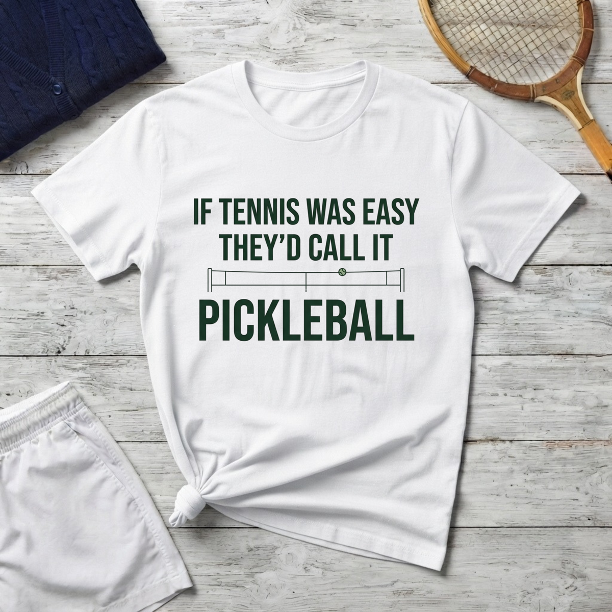 “If Tennis Was Easy They’d Call It Pickleball” T-Shirt